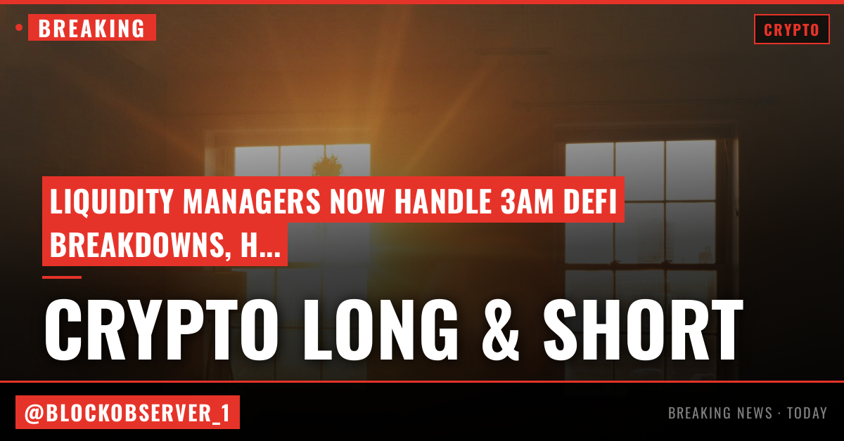 Crypto Long & Short: Who answers the 3am call when DeFi breaks?