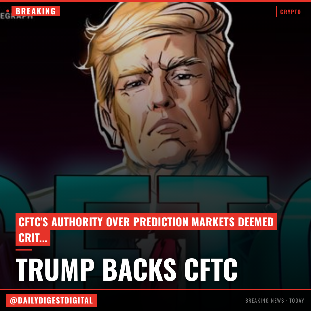 Trump backs CFTC authority over prediction markets