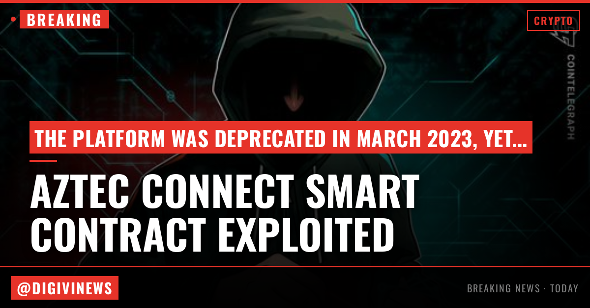 Aztec Connect’s abandoned smart contract exploited for $2.1M