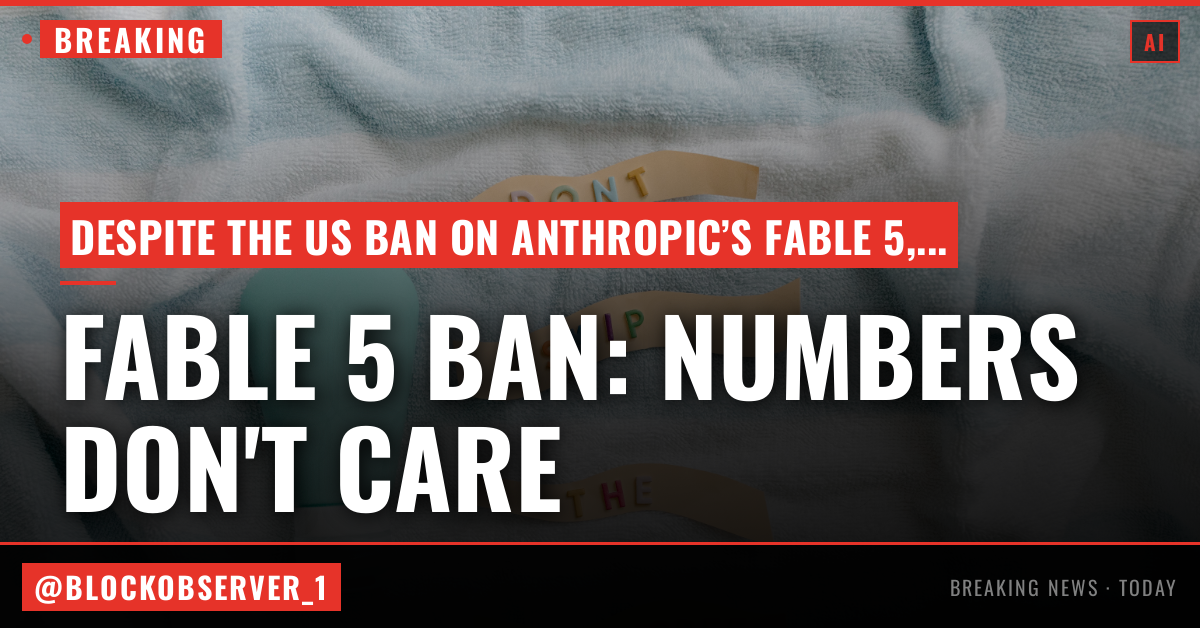 The US banned Anthropic’s Fable 5 release, but the numbers don’t seem to care