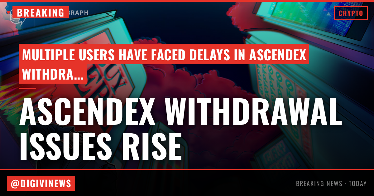 AscendEX withdrawal complaints mount as ZachXBT questions reserves