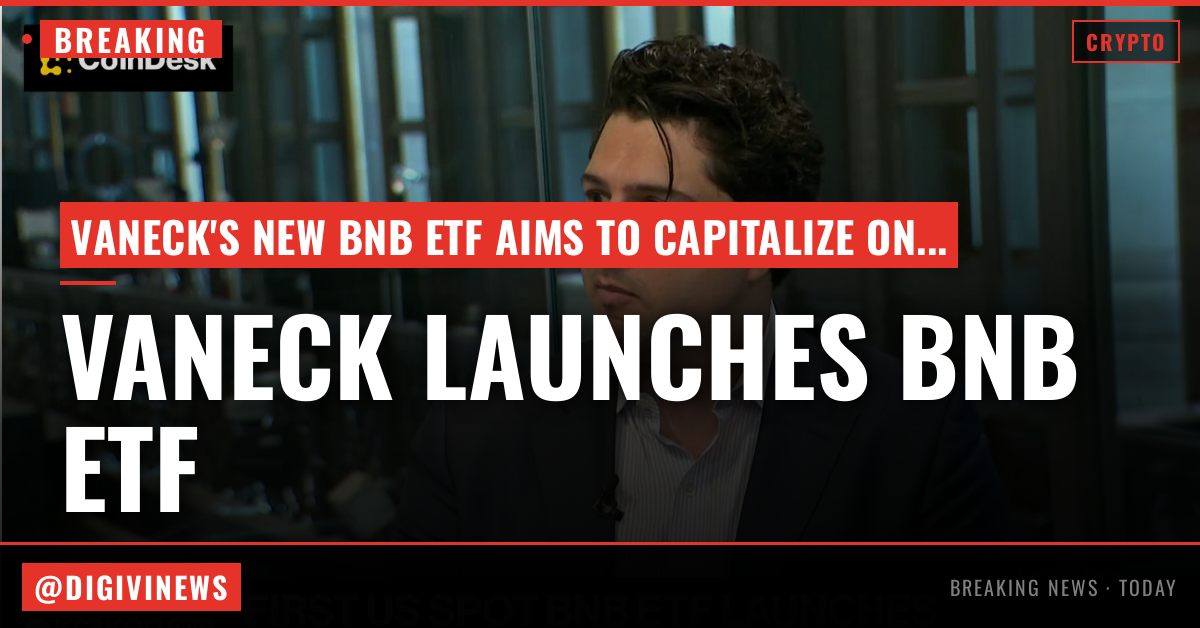 VanEck bets BNB’s real-world usage can stand out in a crowded crypto ETF market