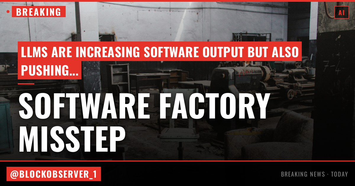 Most companies think they're building a software factory. They're actually just shipping bugs faster.