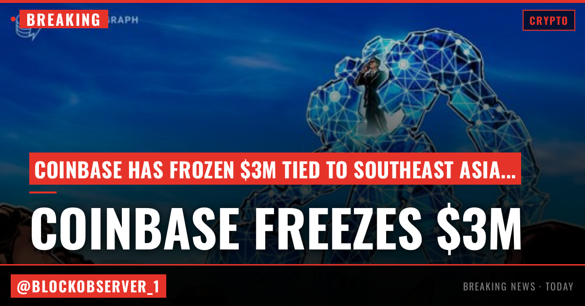 Coinbase freezes $3M tied to Southeast Asia crypto fraud networks