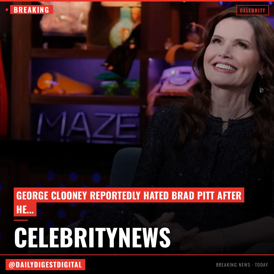 Geena Davis says George Clooney hated Brad Pitt after he won ‘Thelma & Louise’ role