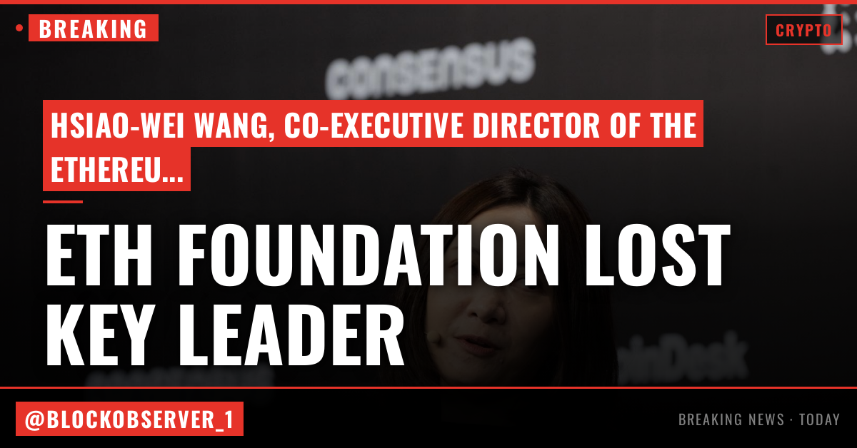 Ethereum Foundation loses another key leader as co-executive director Hsiao-Wei Wang resigns