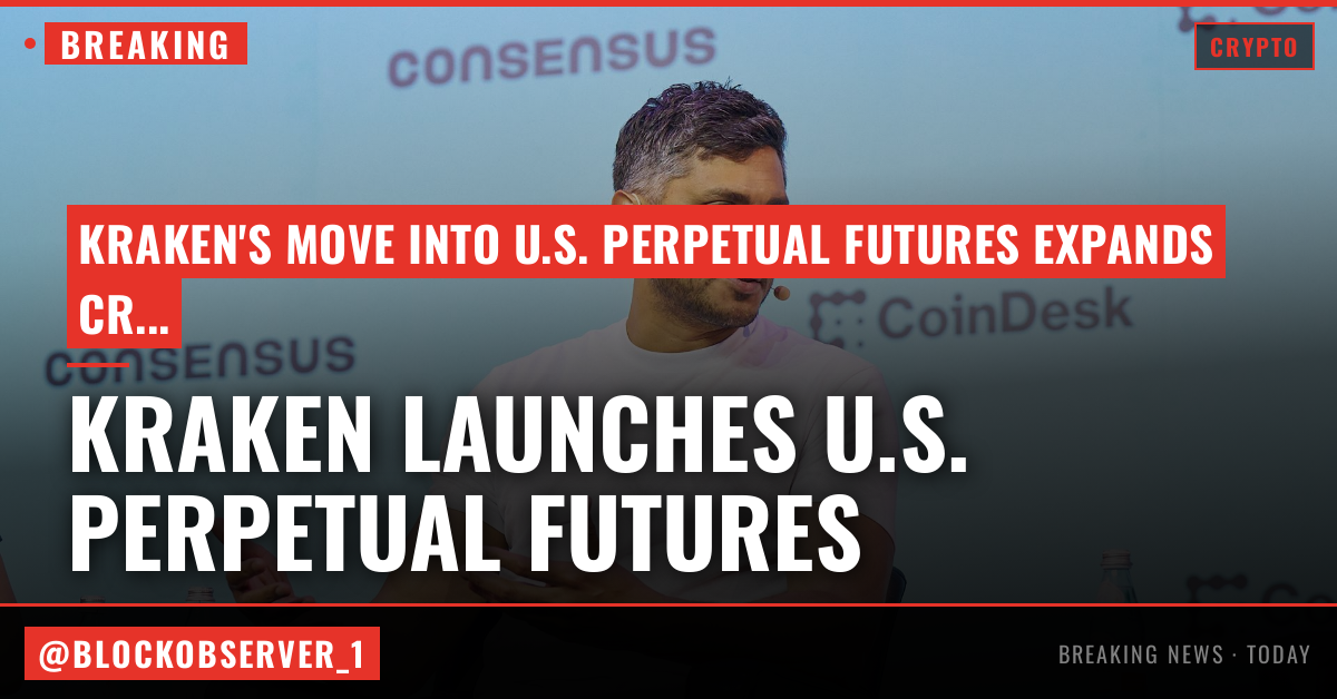 Kraken debuts U.S. perpetual futures as crypto derivatives move onshore