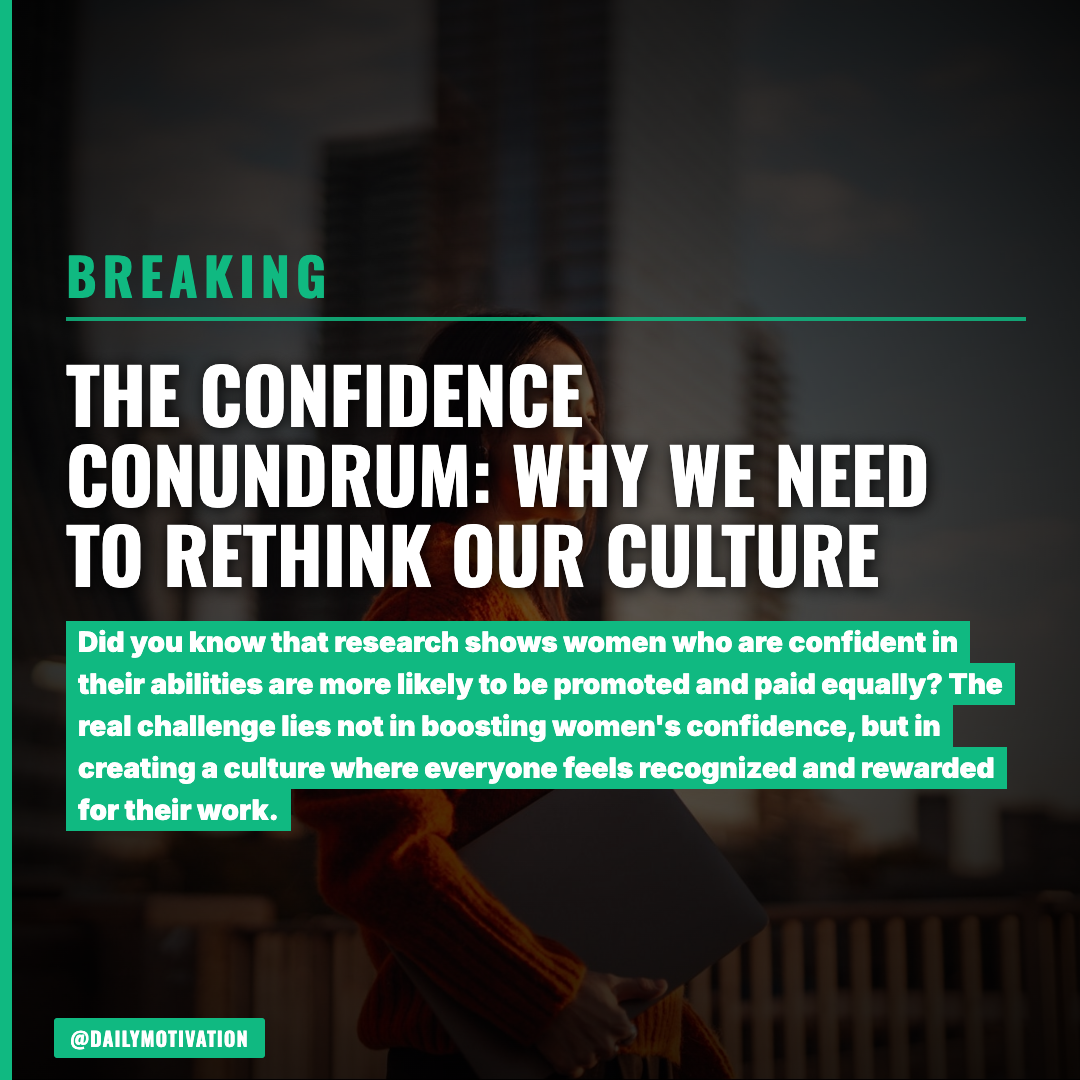 Stop Blaming Women’s Confidence. The Real Problem Is a Biased Culture That Punishes Them for Using It.