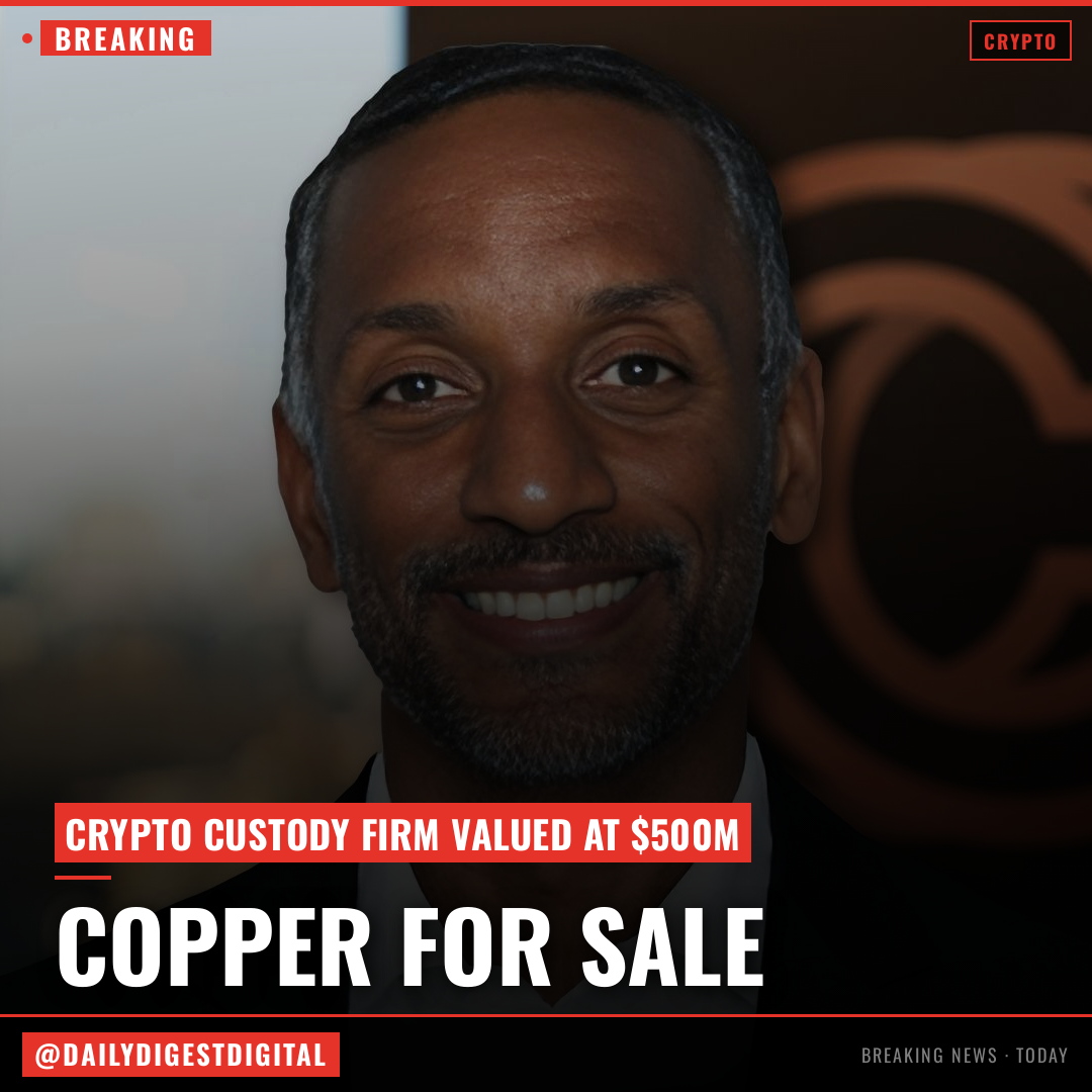 Crypto custody firm Copper is looking to sell the company for $500 million