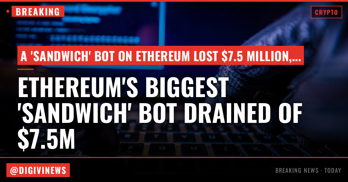 Ethereum's biggest 'sandwich' bot drained of $7.5 million in ironic exploit