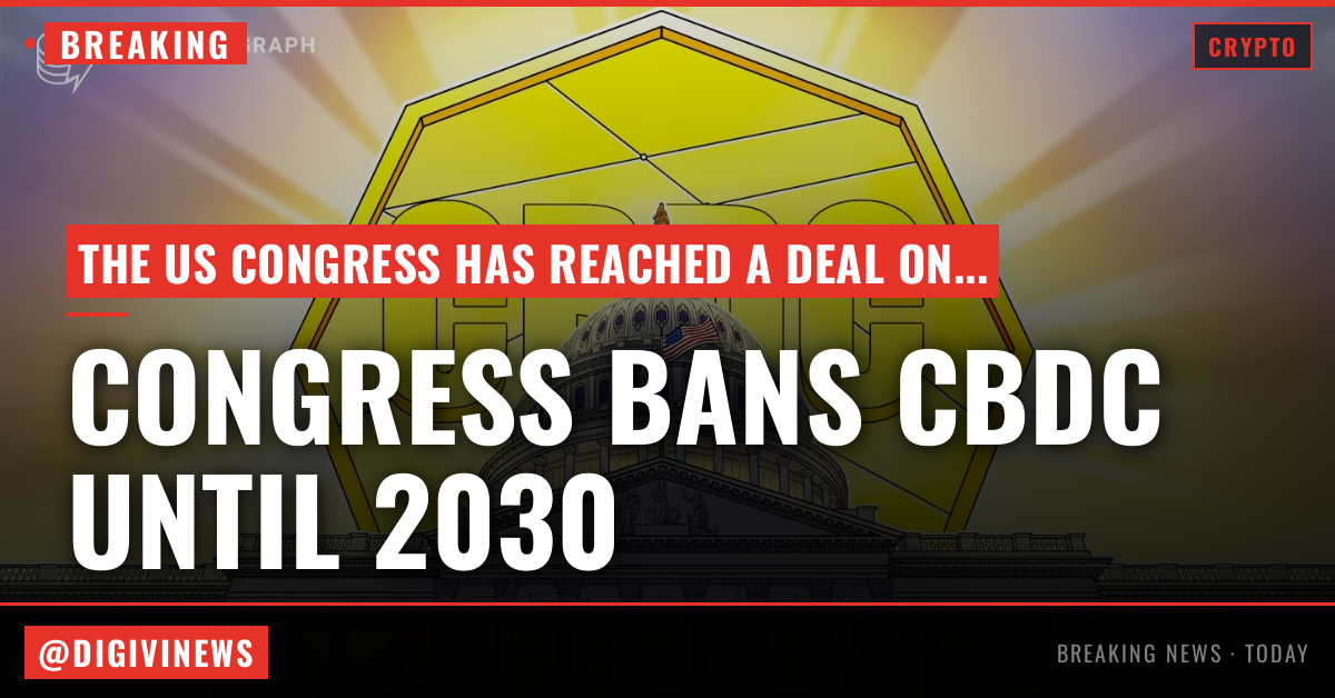 Congress reaches deal on housing bill with CBDC ban until 2030