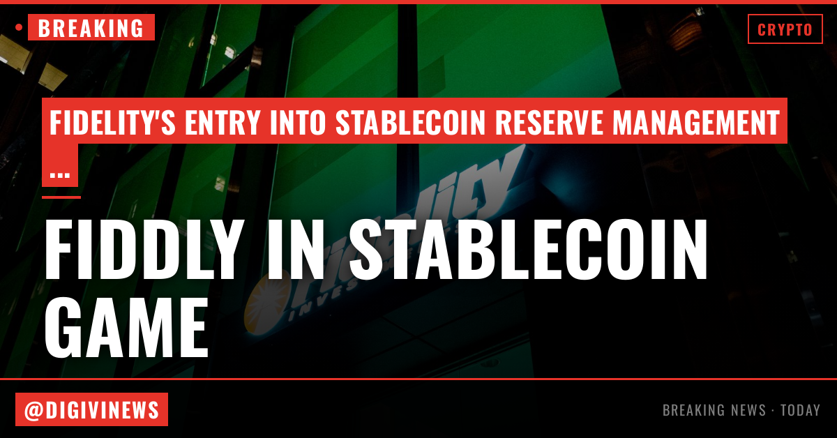 Fidelity joins Wall Street's race to manage stablecoin reserves