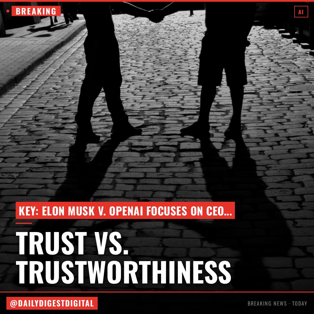Why trust is a big question at the Elon Musk-OpenAI trial