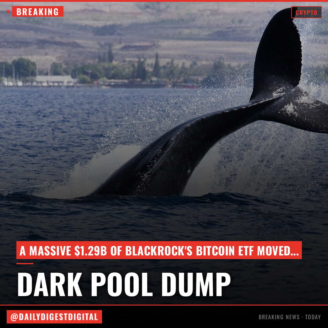 Whale alert: Someone dumped $1.29 billion of BlackRock's bitcoin ETF in a dark pool trade
