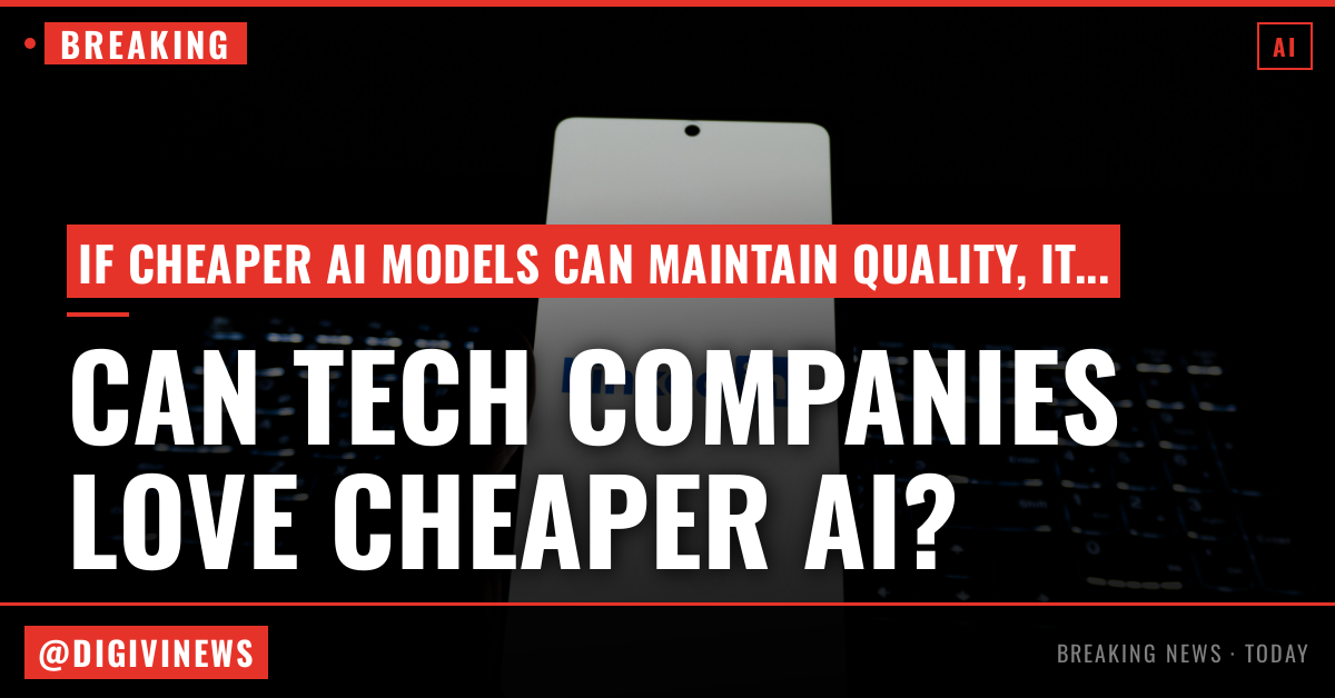 Can tech companies learn to love cheaper AI models?