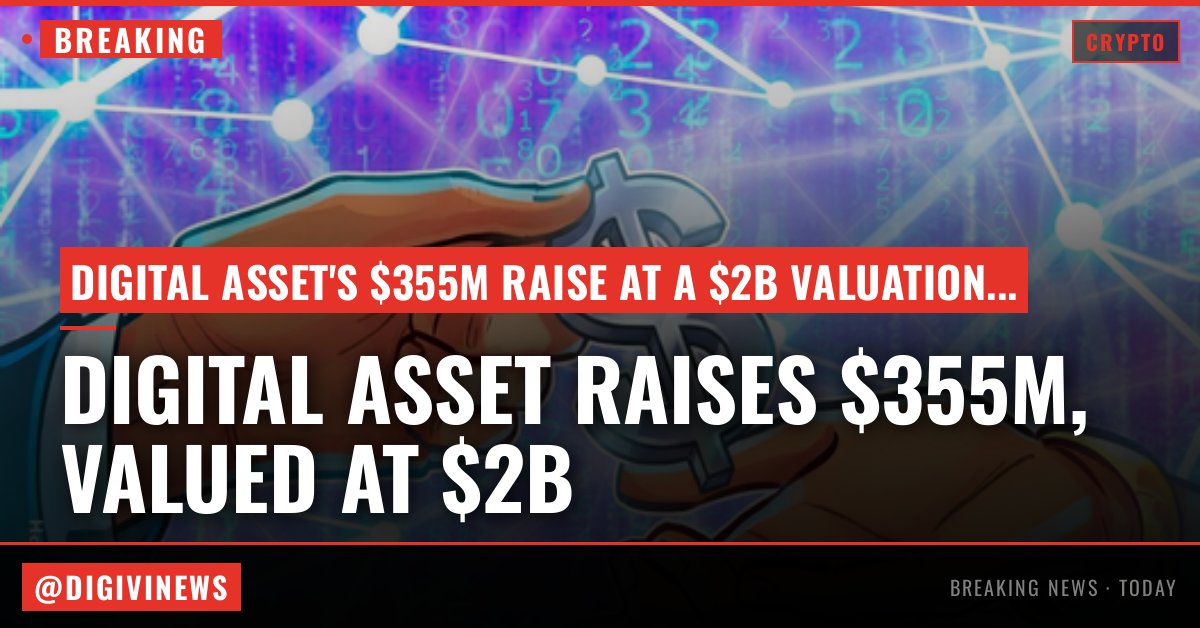 Digital Asset lands $355M as a16z doubles down on Wall Street blockchain rails
