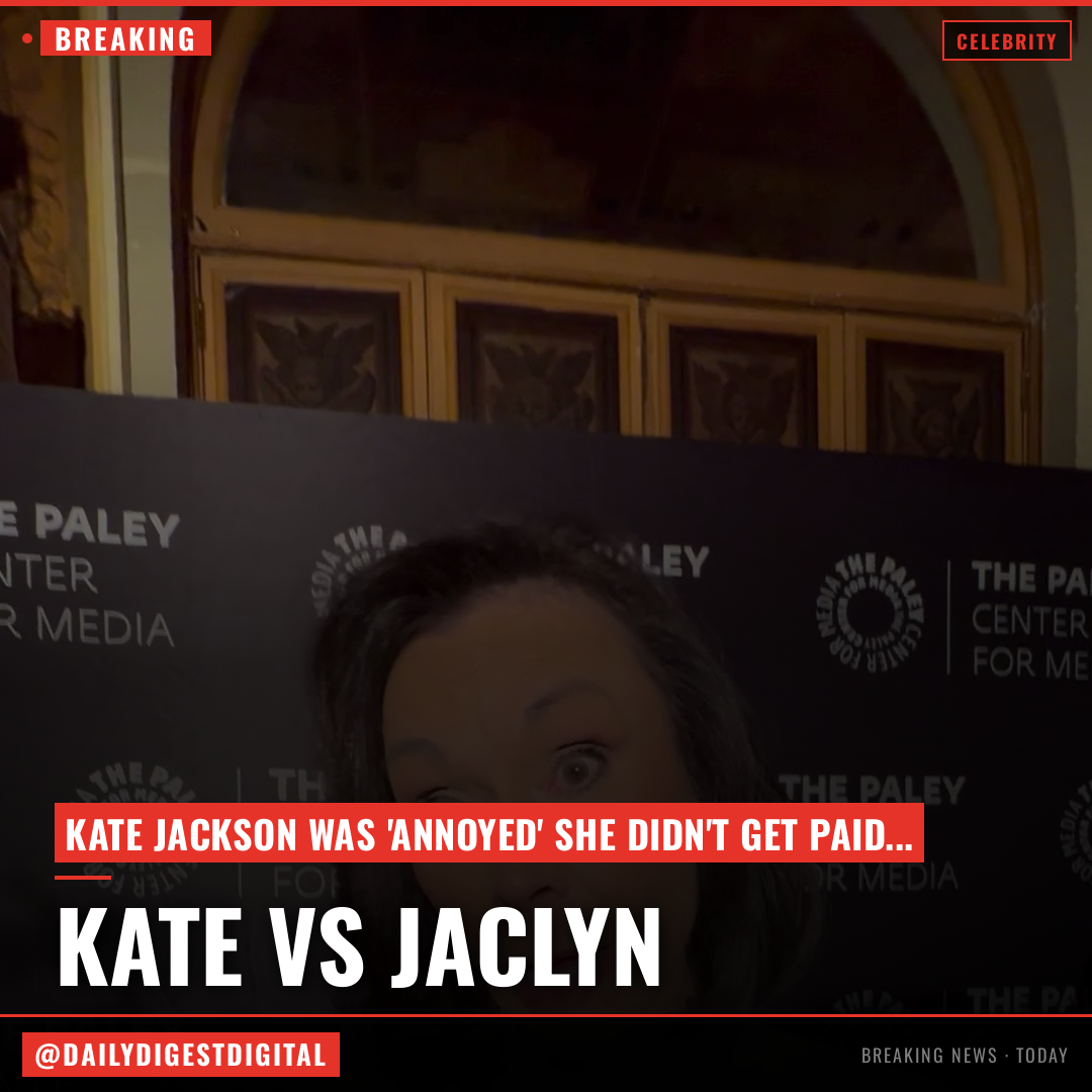 ‘Charlie’s Angels’ star Kate Jackson ‘annoyed’ she didn’t see a dime from show merch