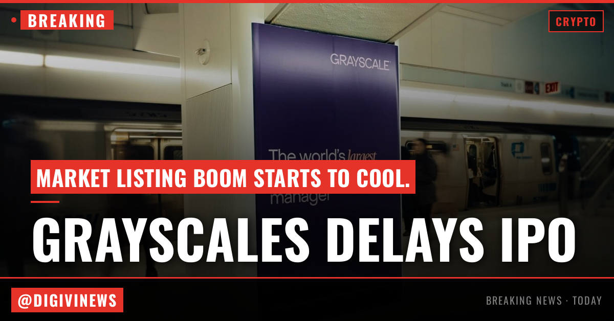 Asset manager Grayscale delays IPO plans as crypto listing boom loses steam