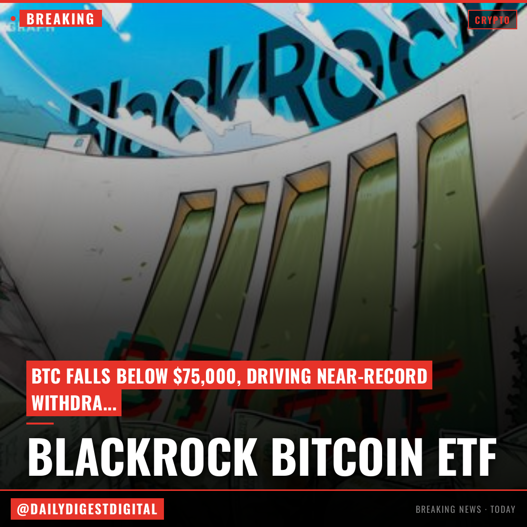 BlackRock Bitcoin ETF sees near-record outflows as BTC dips below $75K