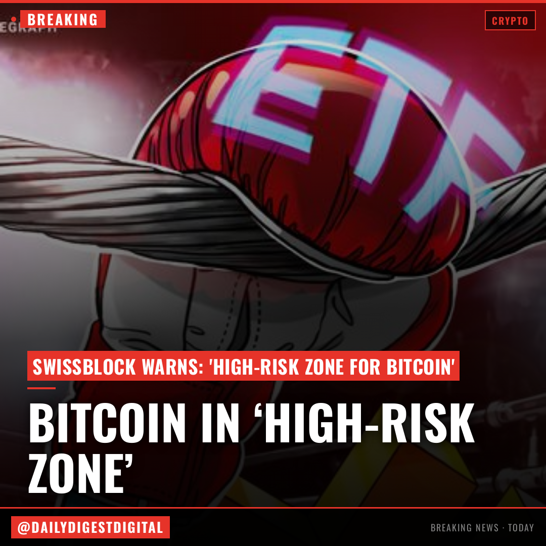 Bitcoin in ‘high-risk zone’ as ETF outflows signal institutional exit: Swissblock