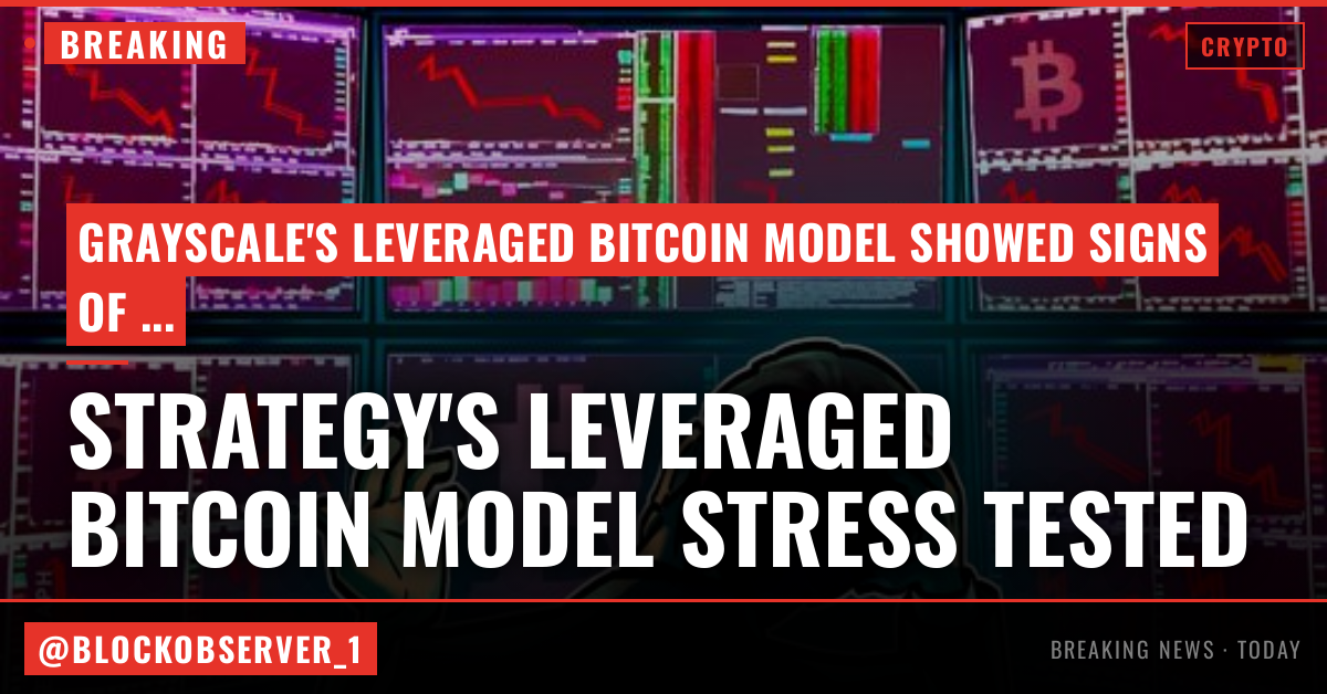 Strategy’s leveraged Bitcoin model has faced its first stress test: Grayscale