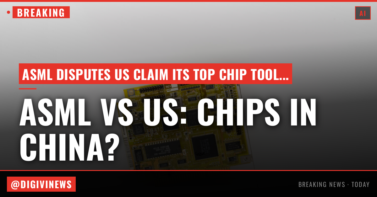 The US says ASML’s top chip tool may be in China. ASML says it isn’t