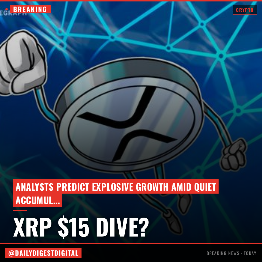 XRP price may explode to $15 amid 'quiet accumulation,' analyst claims