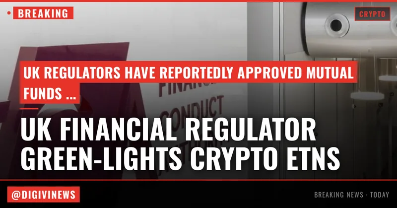 UK financial regulator moves to allow mutual funds 10% exposure to crypto ETNs