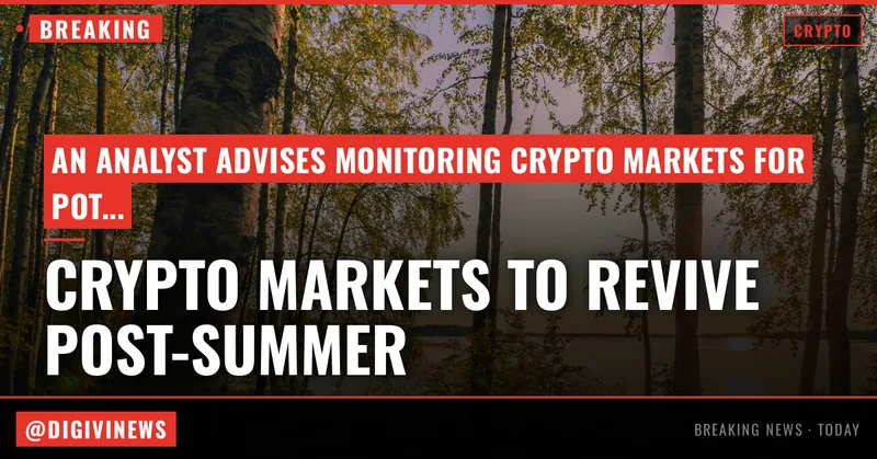 Come back after the summer, says one analyst on crypto markets
