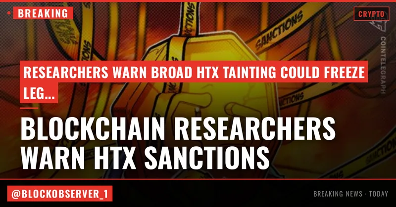 Blockchain researchers warn HTX sanctions may blur crypto risk signals