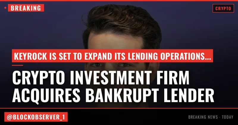 Crypto investment firm Keyrock is acquiring bankrupt lender Blockfills