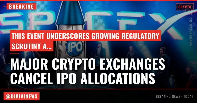 Major crypto exchanges cancel SpaceX IPO allocations, promising refunds
