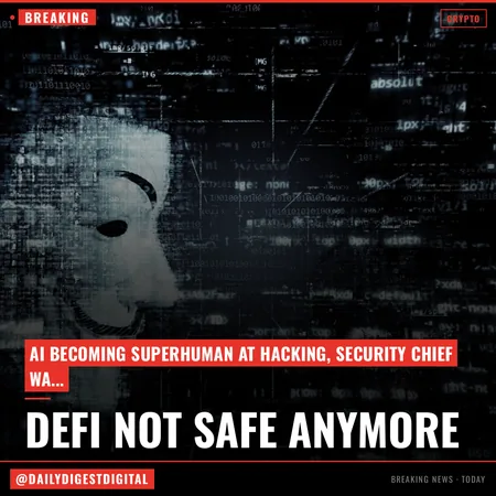 DeFi isn't safe anymore because AI is becoming 'superhuman' at hacking, security chief warns