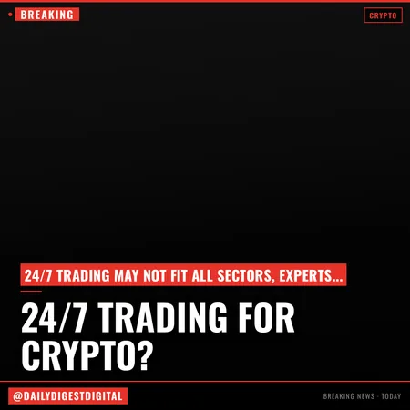 U.S. regulator says 24/7 trading is great for crypto, may not be fit for other sectors