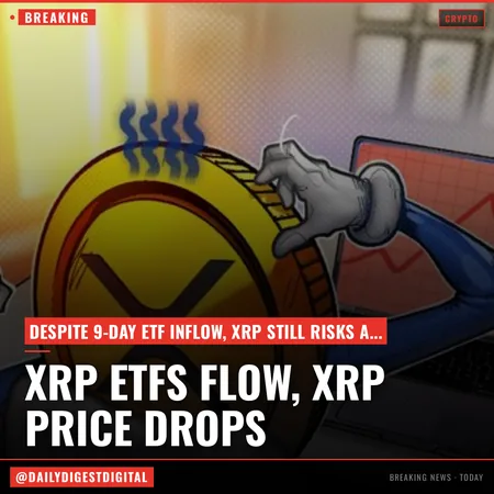 XRP price risks 50% drop despite 9-day ETF inflow streak