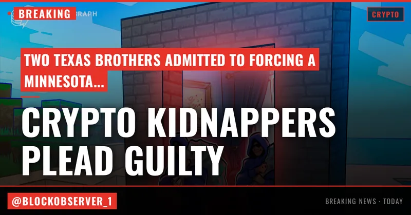 Crypto kidnappers who robbed a Minnesota family of $8M plead guilty