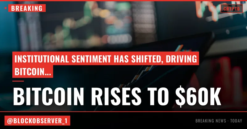 Bitcoin near $60,000 today vs February: Institutional sentiment has flipped