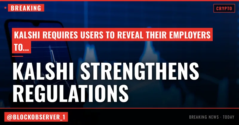 Kalshi now requires users to reveal employers as it fights insider trading and market manipulation