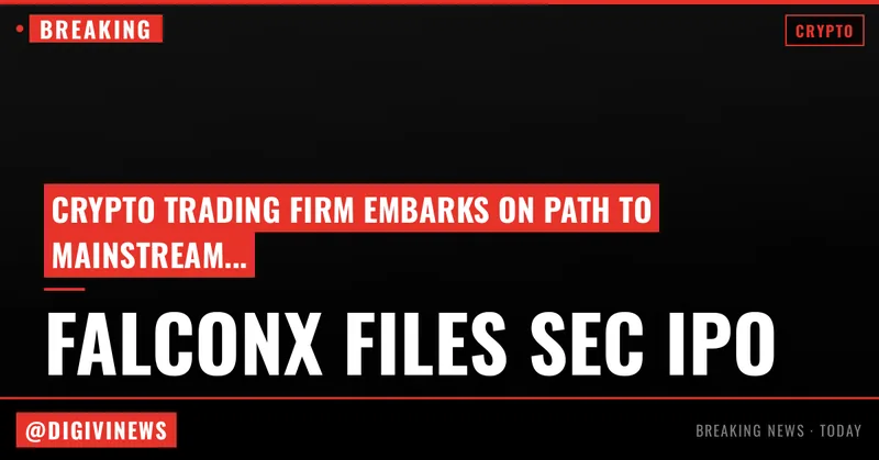 Crypto trading firm FalconX confidentially files with SEC for IPO, hires bankers