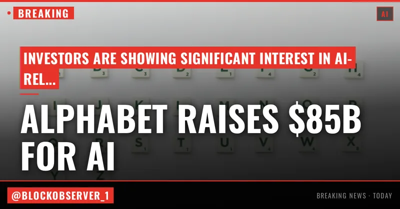 Alphabet’s record-breaking $85B raise for Google’s AI business is a helluva good signal