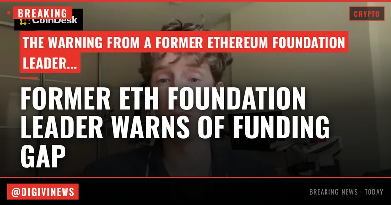 Former Ethereum Foundation leader warns of funding gap as governance shifts