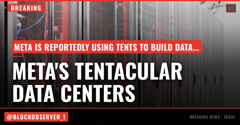 Meta steals a tactic from Tesla and builds data centers in tents