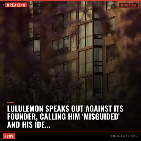 Lululemon Speaks Out Against Its Founder, Calling Him ‘Misguided’ and His Ideas ‘Outdated’