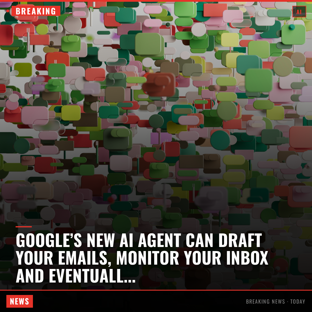 Google’s new AI agent can draft your emails, monitor your inbox and eventually spend your money