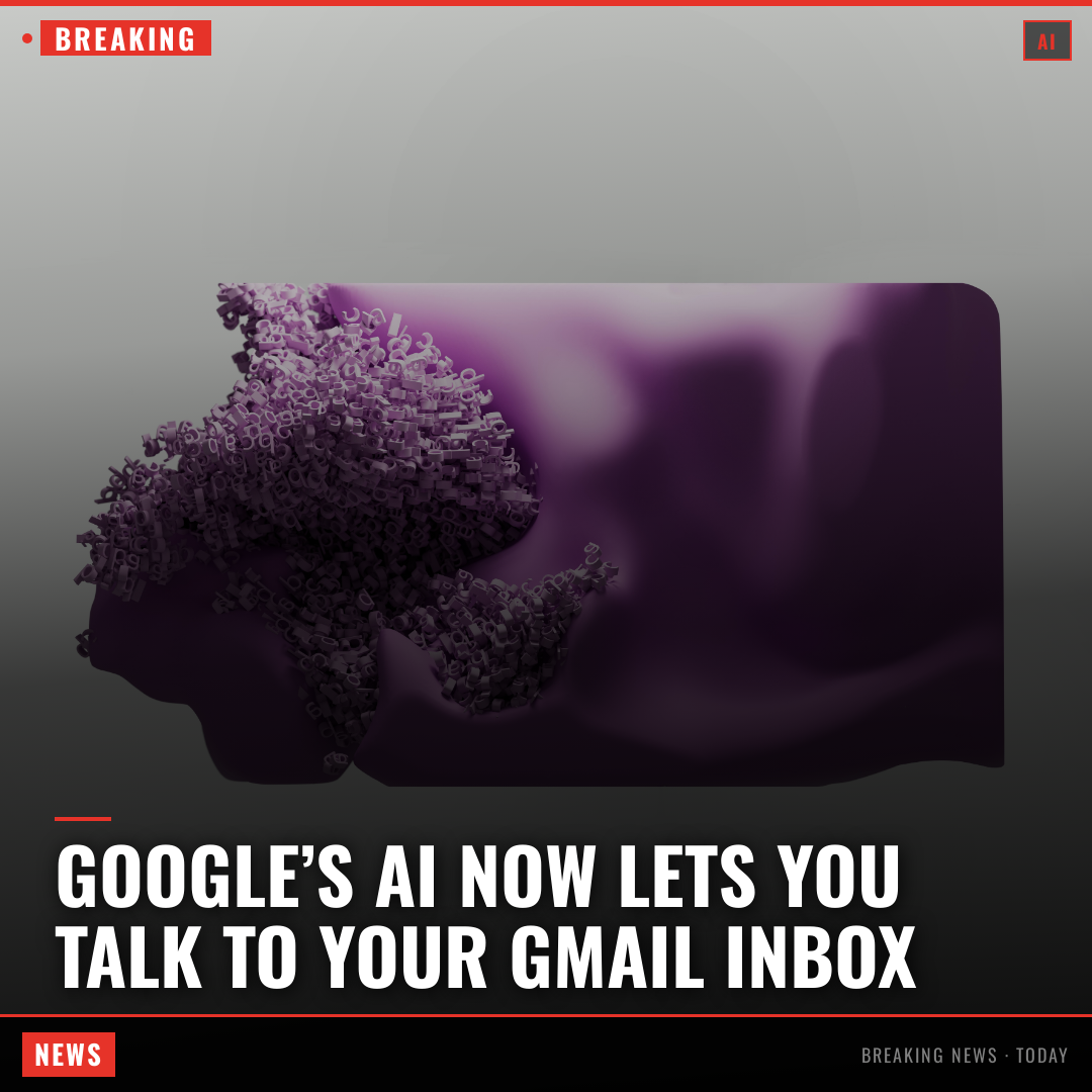 Google’s AI now lets you talk to your Gmail inbox