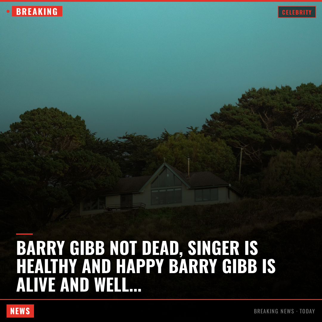 Barry Gibb Not Dead, Singer Is Healthy and Happy Barry Gibb is alive and well despite becoming the latest celebrity targeted by a viral internet death